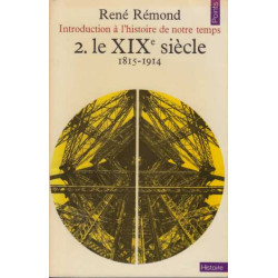 Introduction à l'Histoire de Notre temps 2. Le XIXème Siècle 1815...