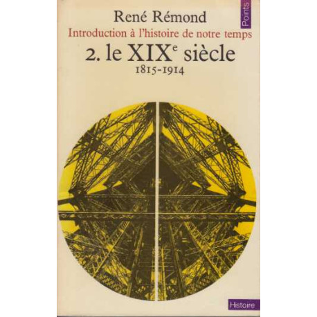 Introduction à l'Histoire de Notre temps 2. Le XIXème Siècle 1815...