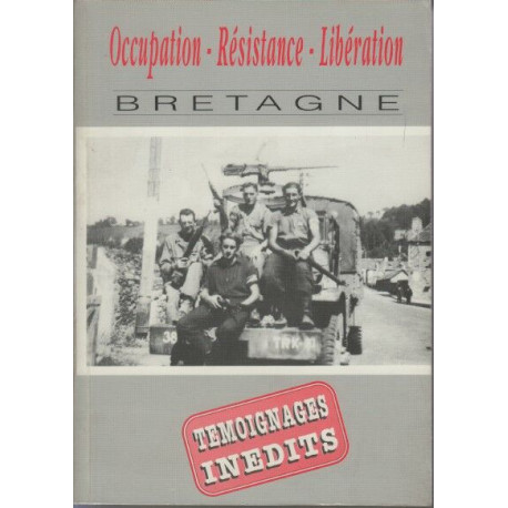 Occupation resistance liberation en bretagne temoignages inedits