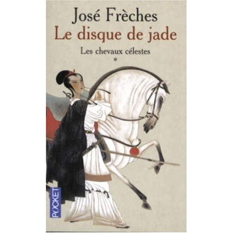 Le Disque de Jade tome 1 : Les Chevaux célestes