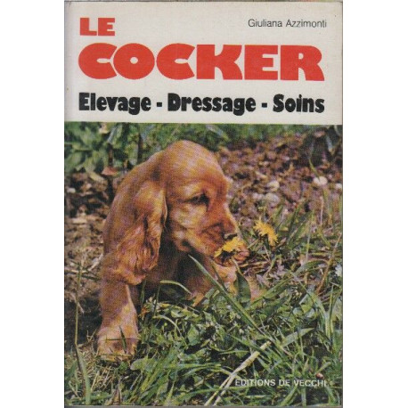 Le cocker elevage-dressage-soins