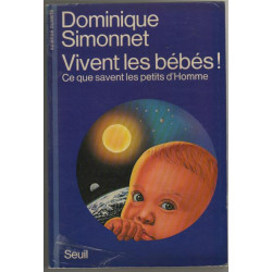 VIVENT LES BEBES ! Ce que savent les petits d'Homme