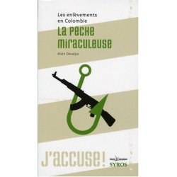 La pêche miraculeuse : Les enlèvements en Colombie