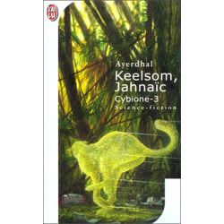 Cybione tome 3 : Keelsom Jahnaïc