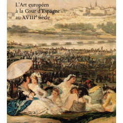 L'art européen à la Cour d'Espagne au XVIIIe siècle: [catalogue...