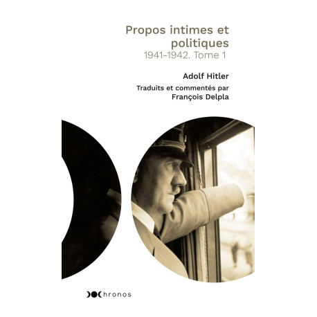 Propos intimes et politiques tome 1: 1941-1942. Tome 1