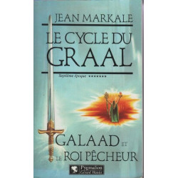 Le Cycle du Graal Tome 7 : Galaad et le Roi Pêcheur