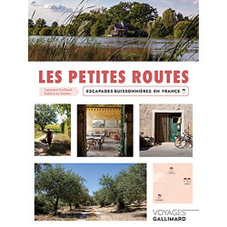 Les petites routes: Escapades buissonnières en France