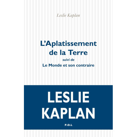 L'Aplatissement de la terre suivi de Le Monde et son contraire