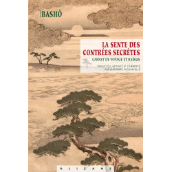 La Sente des Contrees Secrètes - Haikus Traduits du Japonais