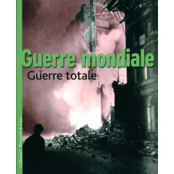 Guerre mondiale - Guerre totale