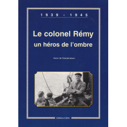 Le colonel Rémy un héros de l'ombre