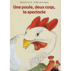 Une poule deux coqs le spectacle