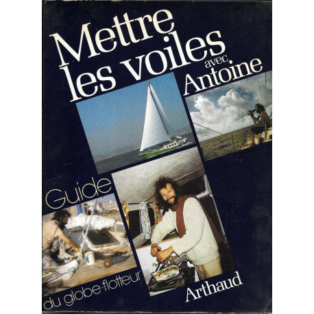 Mettre les voiles avec antoine guide du globe-flotteur