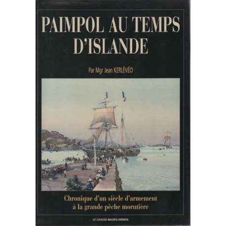 Paimpol au temps de l'islande chronique d'un siecle d'armement a...