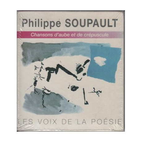 Philippe soupault chansons d'aube et de crepuscule les voix de la...