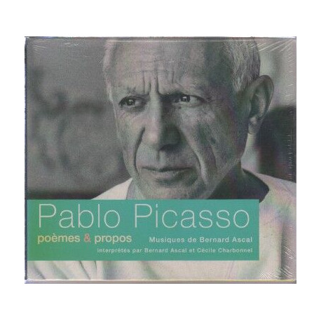 Pablo Picasso - Poèmes et Propos musiques de bernard Ascal