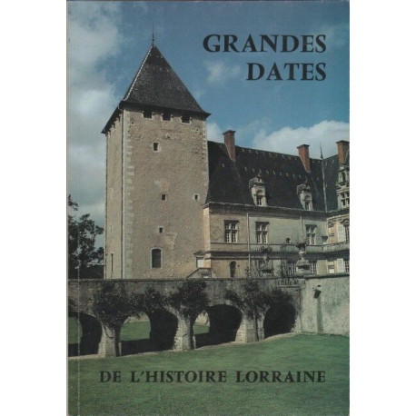 Grandes dates de l'histoire lorraine