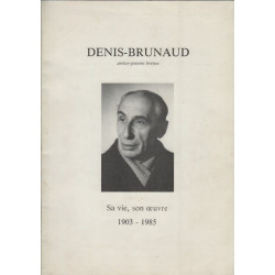 Denis-Brunaud : Sa vie son oeuvre 1903-1985