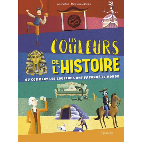 Les couleurs de l'histoire ou comment les couleurs ont faconné le...