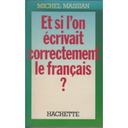 Et si l'on ecrivait correctement le français