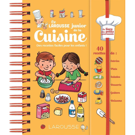 Larousse junior de la cuisine: Des recettes faciles pour les enfants