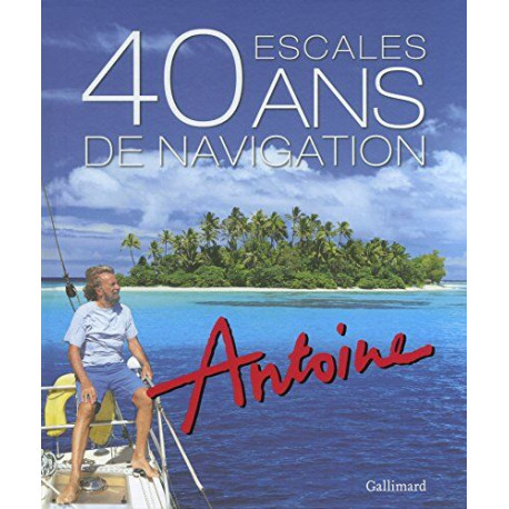 40 escales / 40 ans de navigation