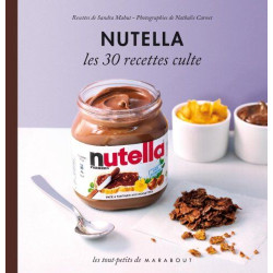 Les 30 Recettes Cultes...: Nutella