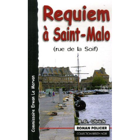 Requiem à Saint-Malo : (Rue de la Soif)