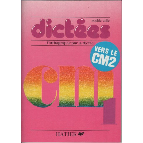 Dictees Cm1 l'orthographe par la dictée