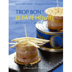 Trop bon ! Le Pâté Hénaff. 50 recettes d'un chef