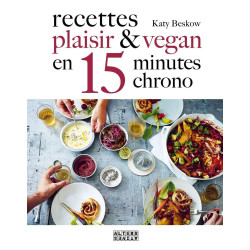 Recettes plaisir et vegan en 15 minutes chrono