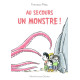 Au secours un monstre