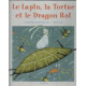 Le lapin la tortue et le dragon