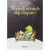 Scritch scratch dip clapote