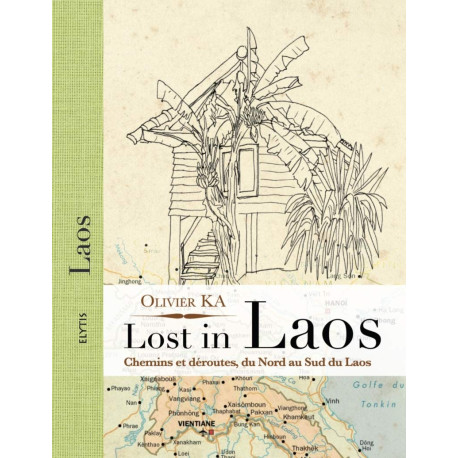 Lost in Laos: Chemins et déroutes du Nord au sud du Laos