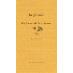 La Girolle dix façons de la préparer