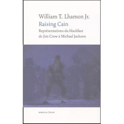 Raising Cain: Représentations du blackface de Jim Crow à Michael...