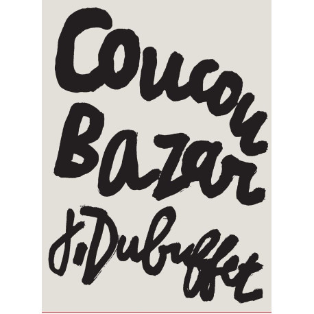 Coucou Bazar J. Dubuffet: Jean Dubuffet