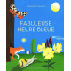 Fabuleuse heure bleue