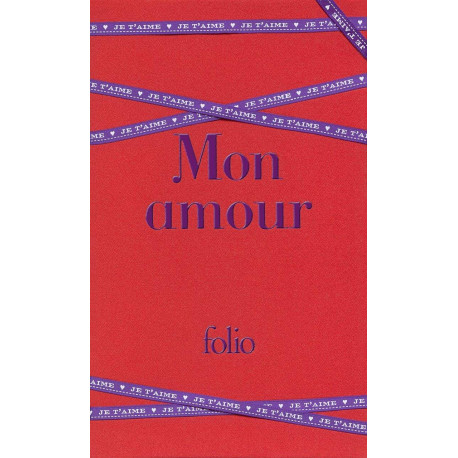 Mon Amour: les plus beaux textes d'amour de la litterature