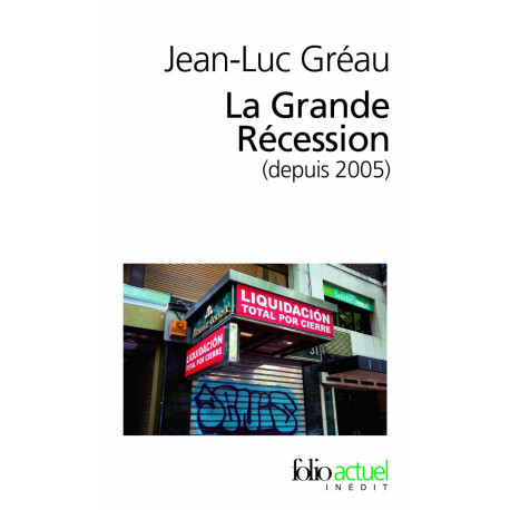 La Grande Récession (depuis 2005): Une chronique pour comprendre