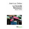 La Grande Récession (depuis 2005): Une chronique pour comprendre