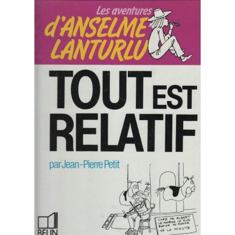 Les Aventures d'Anselme Lanturlu Tome 5: Tout est relatif