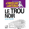 Les Aventures d'Anselme Lanturlu Tome 4: Le Trou noir