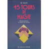 45 Tours De Magie. Illusionnisme Et Tours De Cartes