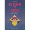 45 Tours De Magie. Illusionnisme Et Tours De Cartes