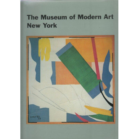 The Museum of Modern Art New York: The History and the Collection