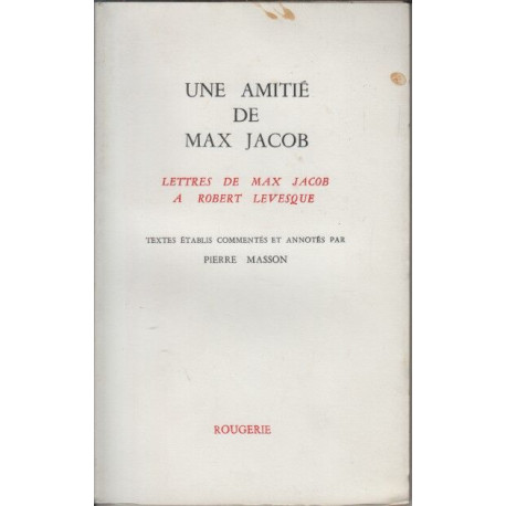 Une amitié de Max Jacob lettres de Max Jacob a Robert Levesque