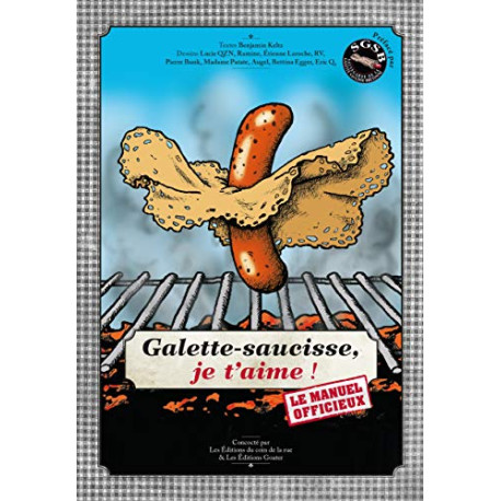 Galette-saucisse je t'aime ! Le manuel officieux